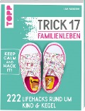 Cover-Bild zum Titel 'Trick 17 - Familienleben' von 'Ielyzaveta Weinrank'