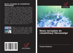 Cover-Bild zum Titel 'Nowe narz¿dzie do rehabilitacji fibromialgii' von 'Teresa Paolucci'