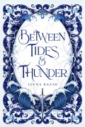 Cover-Bild zum Titel 'Between Tides & Thunder' von 'Leena Kazak'