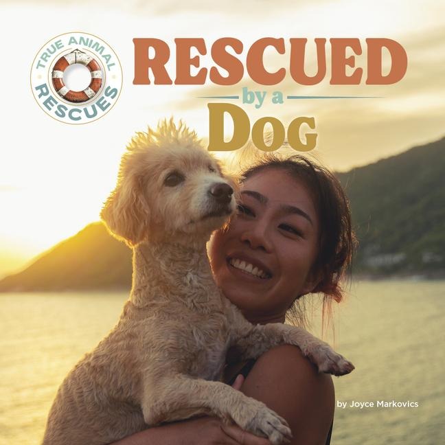 Rescued by a Dog - Joyce Markovics