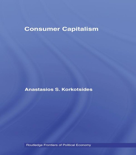 Consumer Capitalism - Anastasios Korkotsides