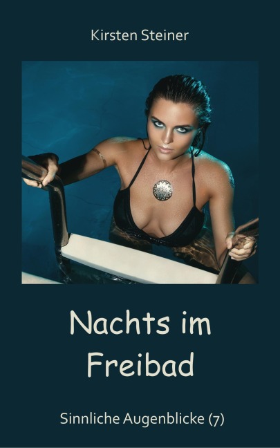 Nachts im Freibad - Kirsten Steiner