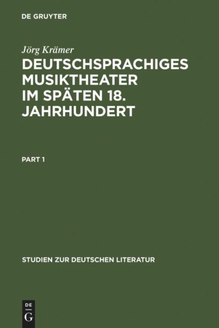 Deutschsprachiges Musiktheater im späten 18. Jahrhundert - Jörg Krämer
