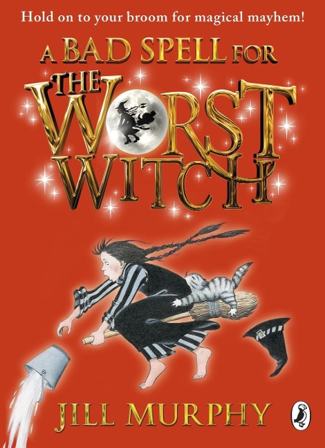 A Bad Spell for the Worst Witch - Jill Murphy