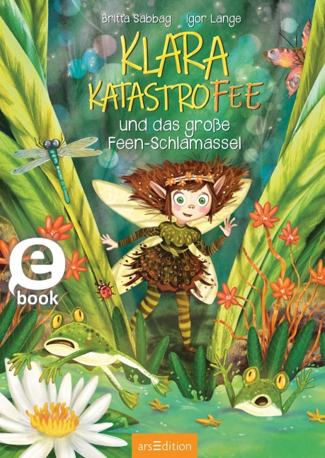 Klara Katastrofee und das große Feen-Schlamassel (Klara Katastrofee 1) - Britta Sabbag