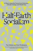 Cover-Bild zum Titel 'Half-Earth Socialism' von 'Troy Vettese, Drew Pendergrass'