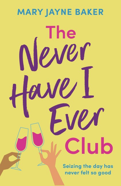 The Never Have I Ever Club - Mary Jayne Baker