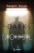 Cover-Bild zum Titel 'Dark Noise' von 'Margit Ruile'