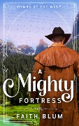 Cover-Bild zum Titel 'A Mighty Fortress (Hymns of the West, #1)' von 'Faith Blum'