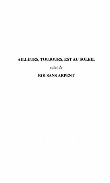 Ailleurs toujours est au soleil - Dunand Michel