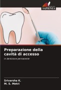 Cover-Bild zum Titel 'Preparazione della cavità di accesso' von 'Srivarsha K., M. S. Metri'