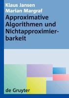 Approximative Algorithmen und Nichtapproximierbarkeit - Klaus Jansen, Marian Margraf
