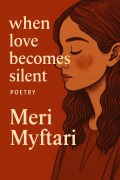 Cover-Bild zum Titel 'When Love Becomes Silence' von 'Meri Myftari'