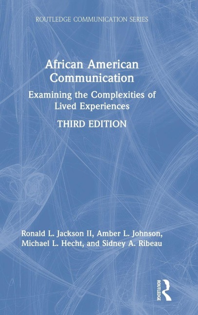 African American Communication - Ronald L. Jackson II, Michael L. Hecht, Amber L. Johnson
