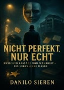 Cover-Bild zum Titel 'NICHT PERFEKT, NUR ECHT' von 'Danilo Sieren'