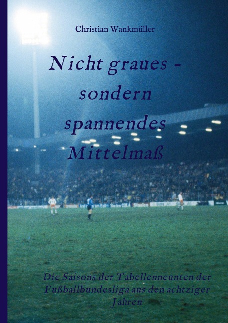 Nicht graues - sondern spannendes Mittelmaß - Christian Wankmüller
