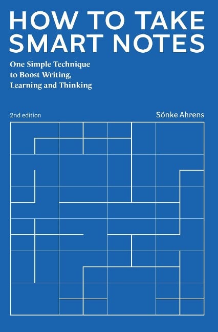 How to Take Smart Notes - Sönke Ahrens