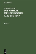 Sebastian Hensel: Die Familie Mendelssohn 1729 bis 1847. Band 2 - Sebastian Hensel
