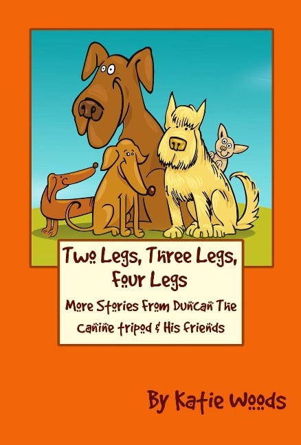 Two Legs, Three Legs, Four Legs (The Rescue Dogs, #2) - Katie Woods