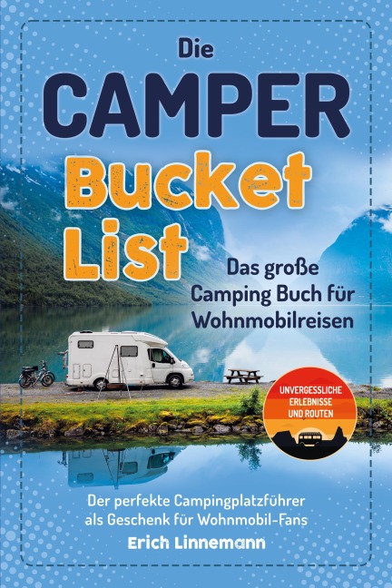 Die Camper Bucket List - Das große Camping Buch für Wohnmobilreisen - Erich Linnemann