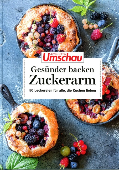 Apotheken Umschau: Gesünder backen - zuckerarm - 
