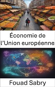 Économie de l'Union européenne - Fouad Sabry