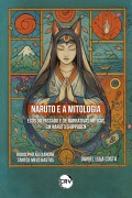 Cover-Bild zum Titel 'Naruto e a mitologia' von 'Rodolpho Alexandre Santos Melo Bastos, Daniel Lula Costa'
