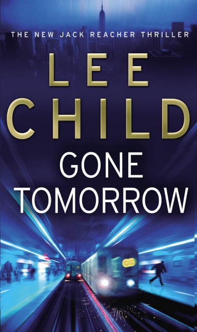 Gone Tomorrow - Lee Child