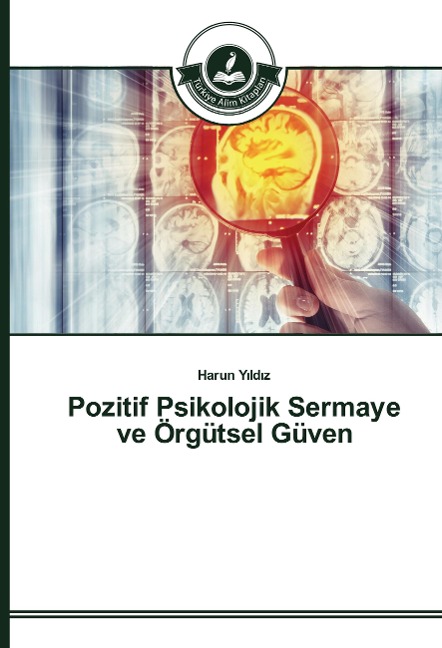 Pozitif Psikolojik Sermaye ve Örgütsel Güven - Harun Y¿ld¿z