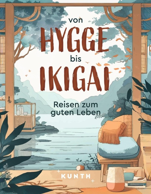 KUNTH Von Hygge bis Ikigai - Katinka Holupirek, Susanne Lieb