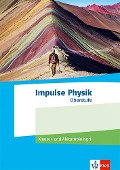 Impulse Physik Oberstufe. Klausur- und Abiturtraining 1 Klassen 11-13 (G9), 10-12 (G8) - 