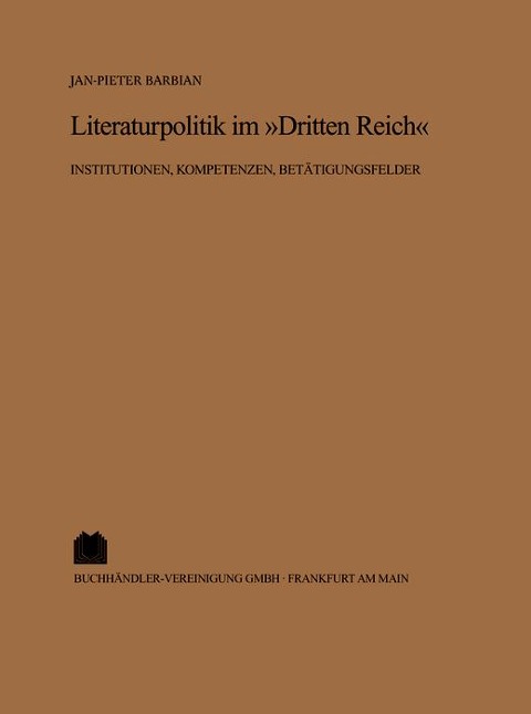 Literaturpolitik im "Dritten Reich" - Jan Pieter Barbian