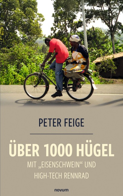 Über 1000 Hügel mit "Eisenschwein" und High-Tech Rennrad - Peter Feige
