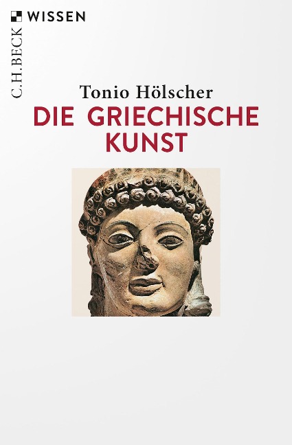 Die griechische Kunst - Tonio Hölscher