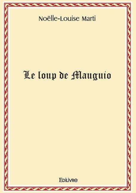 Le loup de Mauguio - Noëlle-Louise Marti