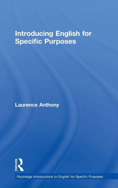 Introducing English for Specific Purposes - Laurence Anthony