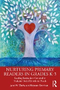 Cover-Bild zum Titel 'Nurturing Primary Readers in Grades K-3' von 'Lane W. Clarke, Krysten Gorrivan'