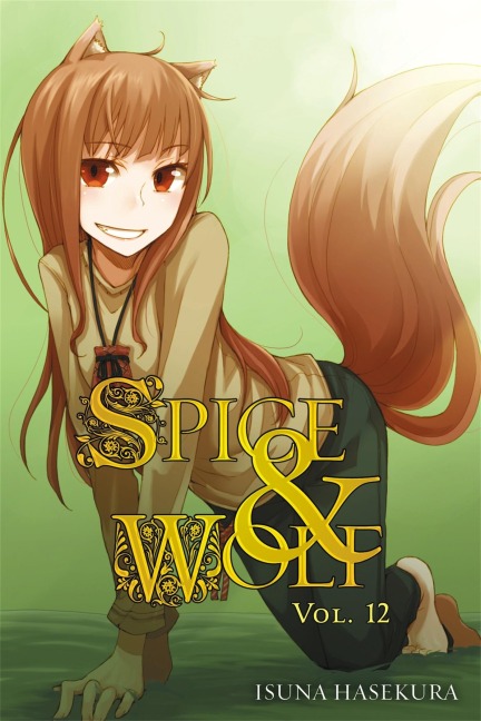 Spice and Wolf, Vol. 12 (Light Novel) - Isuna Hasekura