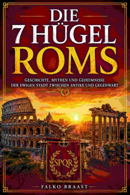 Die 7 Hügel Roms - Falko Braast