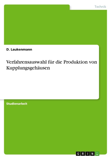 Verfahrensauswahl für die Produktion von Kupplungsgehäusen - D. Laukenmann