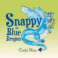 Cover-Bild zum Titel 'Snappy the Blue Dragon' von 'Cindy Maze'