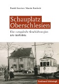 Cover-Bild zum Titel 'Schauplatz Oberschlesien' von 'Dawid Smolorz, Marcin Kordecki'