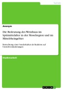 Cover-Bild zum Titel 'Die Bedeutung des Weinbaus im Spätmittelalter in der Moselregion und im Mittelrheingebiet' von ''