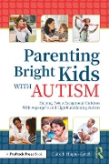 Cover-Bild zum Titel 'Parenting Bright Kids With Autism' von 'Claire E. Hughes-Lynch'