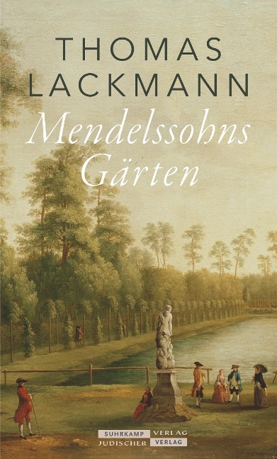 Mendelssohns Gärten - Thomas Lackmann