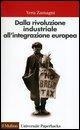 Cover-Bild zum Titel 'Dalla rivoluzione industriale all'integrazione europea. Breve storia economica dell'Europa contemporanea' von 'Vera Zamagni'