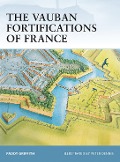 Cover-Bild zum Titel 'The Vauban Fortifications of France' von 'Paddy Griffith'