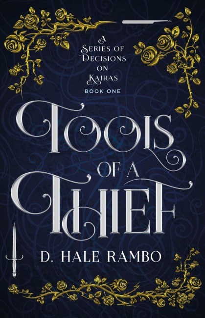 Tools of a Thief (A Series of Decisions on Kairas, #1) - D. Hale Rambo