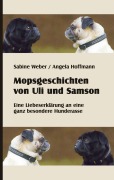 Cover-Bild zum Titel 'Mopsgeschichten von Uli und Samson' von 'Sabine Weber, Angela Hoffmann'