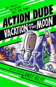 Cover-Bild zum Titel 'Action Dude: Vacation on the Moon' von 'Andy Riley'